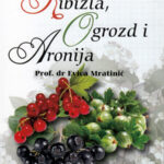Ribizla Ogrozd I Aronija - Prof. Dr Evica Mratinić