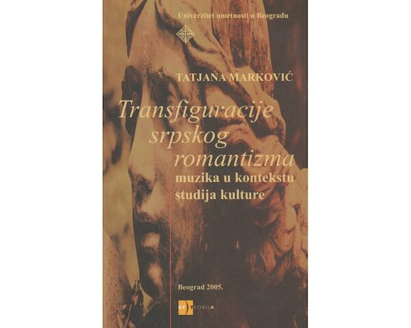 TRANSFIGURACIJE SRPSKOG ROMANTIZMA (muzika u kontekstu studija kulture)