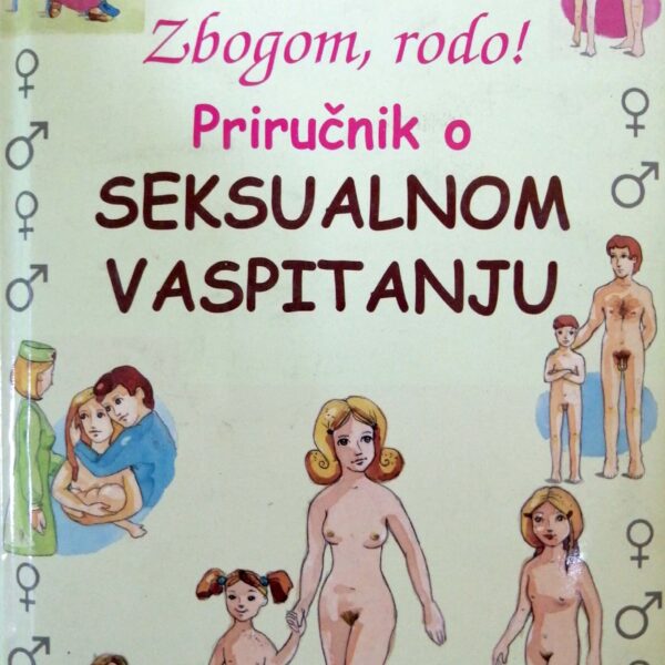 Zbogom, rodo! Priručnik o seksualnom vaspitanju Đulijana D Agostini, Izabela Bonamini