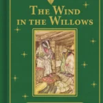 The Wind In The Willows - Children’s Classic Book