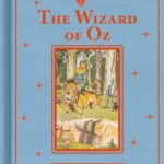 The Wizard of Oz - Children’s Classic Book