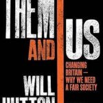 Them And Us: Changing Britain - Why We Need a Fair Society