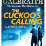 The Cuckoo's Calling -  Robert Galbraith
