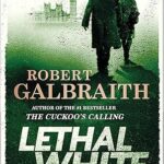 Lethal White - Robert Galbraith
