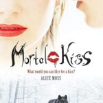 ALICE MOSS - MORTAL KISS
