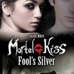 ALICE MOSS - MORTAL KISS FOOL'S SILVER