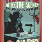 BOB BURKE - THIRD PIG DETECTIVE AGENCY: HO HO HO MISTERY
