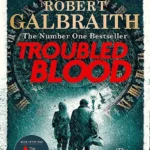 Troubled Blood - Robert Galbraith
