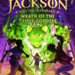 RICK RIORDAN – PERC JACKSON AND THE OLYMPIANS WRATH OF THE TRIPLE GODDESS