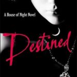 P.C. AND KRISTIN CAST - DESTINED