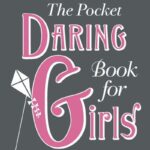 THE POCKET DARING BOOK FOR GIRLS - ADVENTURES & PURSUITS