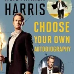 NEIL PATRICK HARRIS - CHOOSE YOUR OWN AUTOBIOGRAPHY