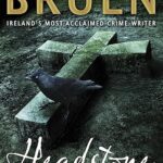 KEN BRUEN - HEADSTONE
