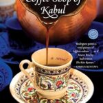 THE LITTLE COFFE SHOP OF KABUL