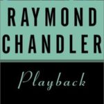 Raymond Chandler - Playback