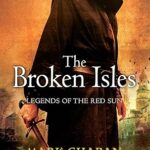 MARK CHARAN NEWTON - THE BROKEN ISLES ( LEGENDS OF THE RED SUN)