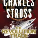 CHARLES STROSS - THE REVOLUTION TRADE