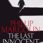 PHILLIP MARGOLIN - THE LAST INNOCENT MAN