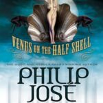 PHILIP JOSE FARMER - VENUS ON THE HALF SHELF