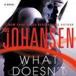 IRIS JOHANSEN - WHAT DOESN'T KILL YOU