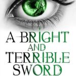 ANNA KENDALL - A BRIGHT AND TERRIBLE SWORD