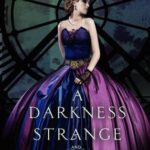 SUSAN DENNARD-A DARKNESS STRANGE AND LOVELY
