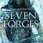 JAMES A MOORE - SEVEN FORGES