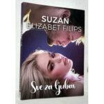 Suzan Elizabet Filips - Sve za ljubav