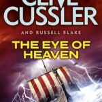 CLIVE CUSSLER - THE EYE OF HEAVEN: A FARGO ADVENTURE #6