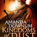 AMANDA DOWNUM - THE KINGDOMS OF DUST