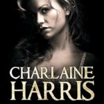 CHARLAINE HARRIS - DEAD AND GONE