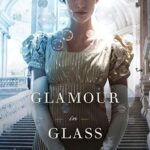 MARY ROBINETTE KOWAL - GLAMOUR IN GLASS