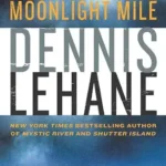 DENNIS LEHANE - MOONLIGHT MILE