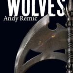 ANDY REMIC - THE IRON WOLVES