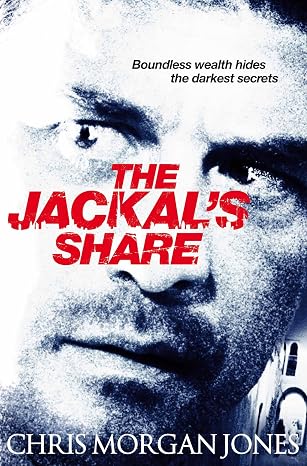THE JACKAL SHARE CHRIS MORGAN JONES - THE JACKAL'S SHARE - Slika 1