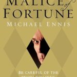 MICHAEL ENNIS - THE MALICE OF FORTUNE