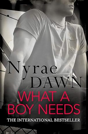 WHAT A BOY NEEDS NYRAE DAWN - WHAT A BOY NEEDS - Slika 1