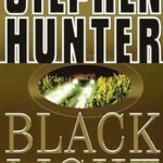 STEPHEN HUNTER - BLACK LIGHT