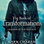 MARK CHARAN NEWTON - THE BOOK OF TRANSFORMATIONS