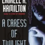 LAURELL K. HAMILTON - A CARESS OF TWILIGHT