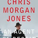 CHRIS MORGAN JONES - AN AGENT OF DECEIT