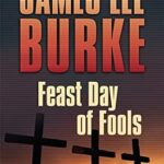 JAMES LEE BURKE - FEAST DAY OF FOOLS