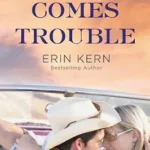 ERIN KERN - HERE COMES TROUBLE