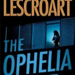 JOHN LESCROART - THE OPHELIA CUT